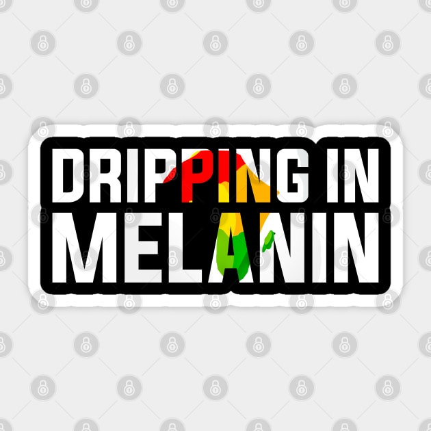 Dripping in Melanin Black History Month Sticker by alyssacutter937@gmail.com